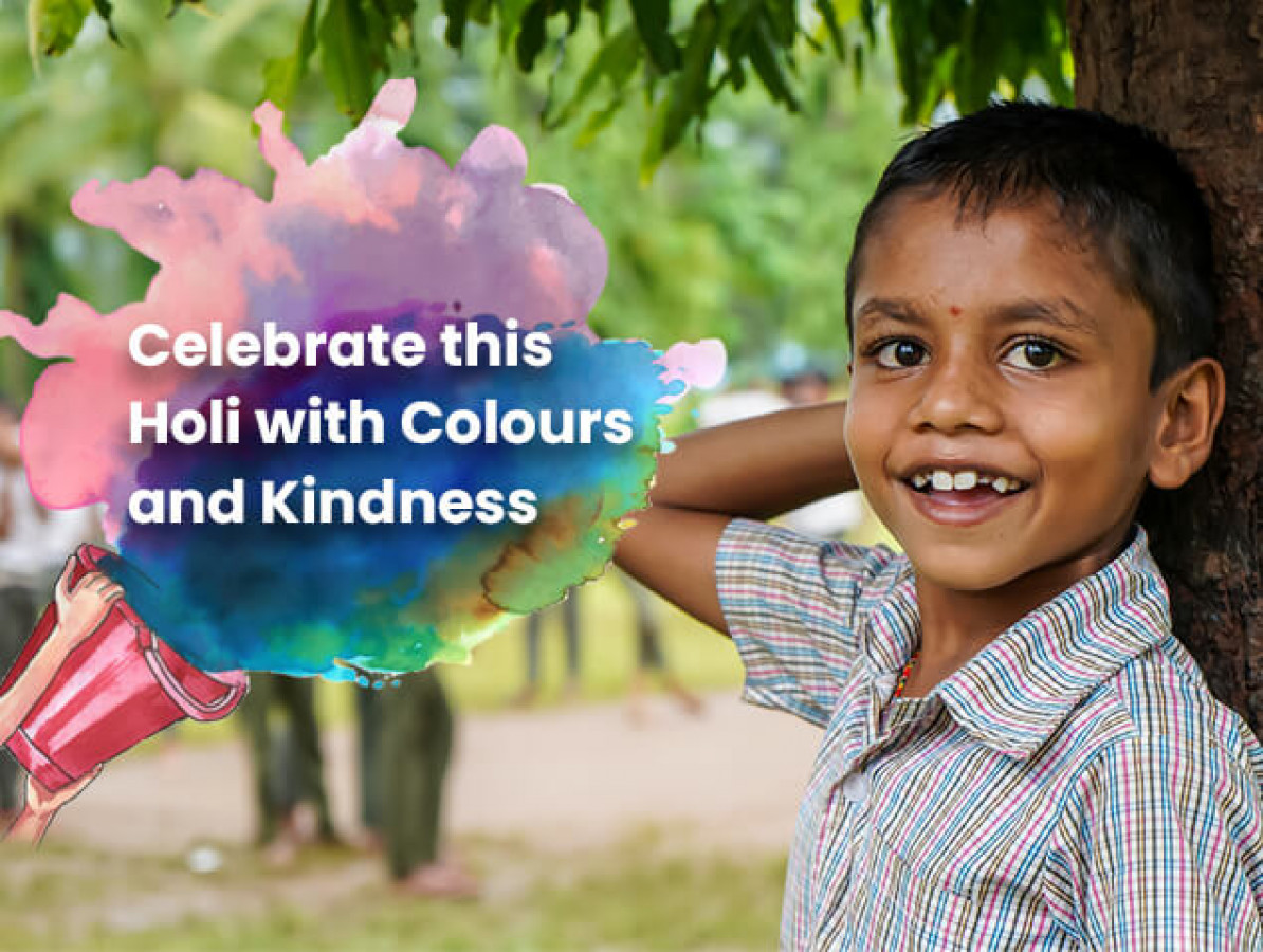 This Holi, Spread the Colour of Kindness to the Downtrodden