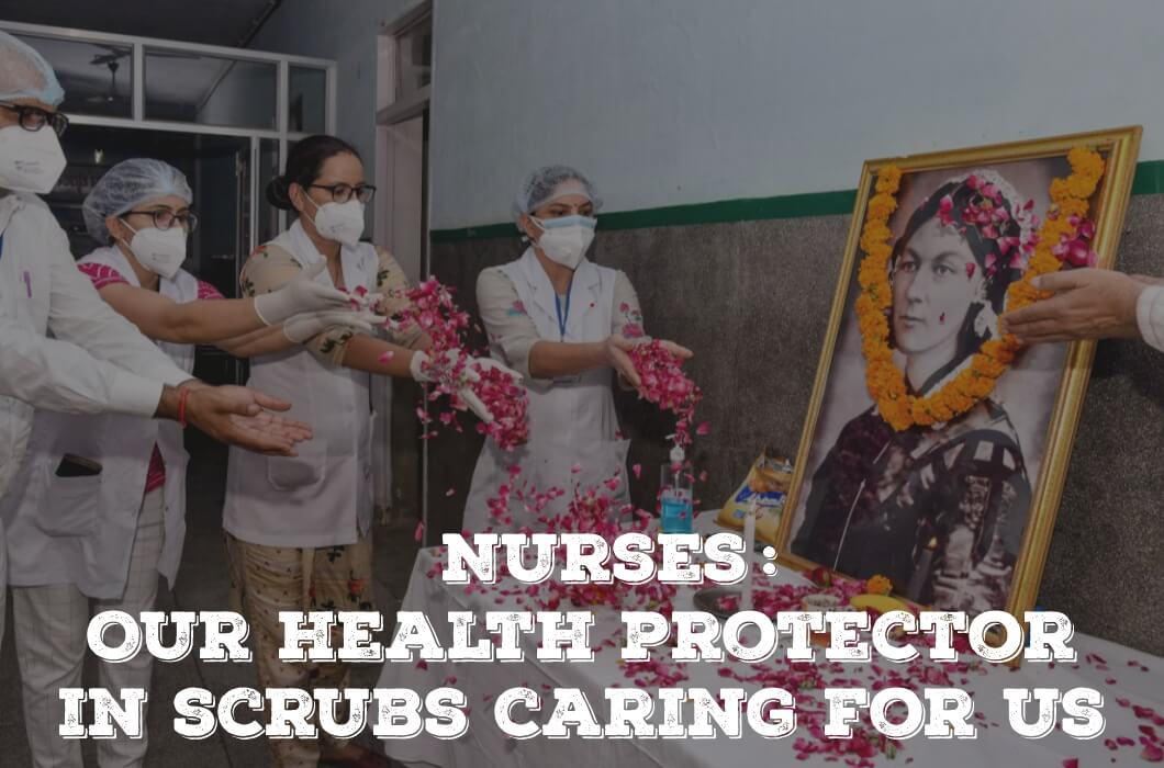 Nurses : Our health protector in scrubs caring for us