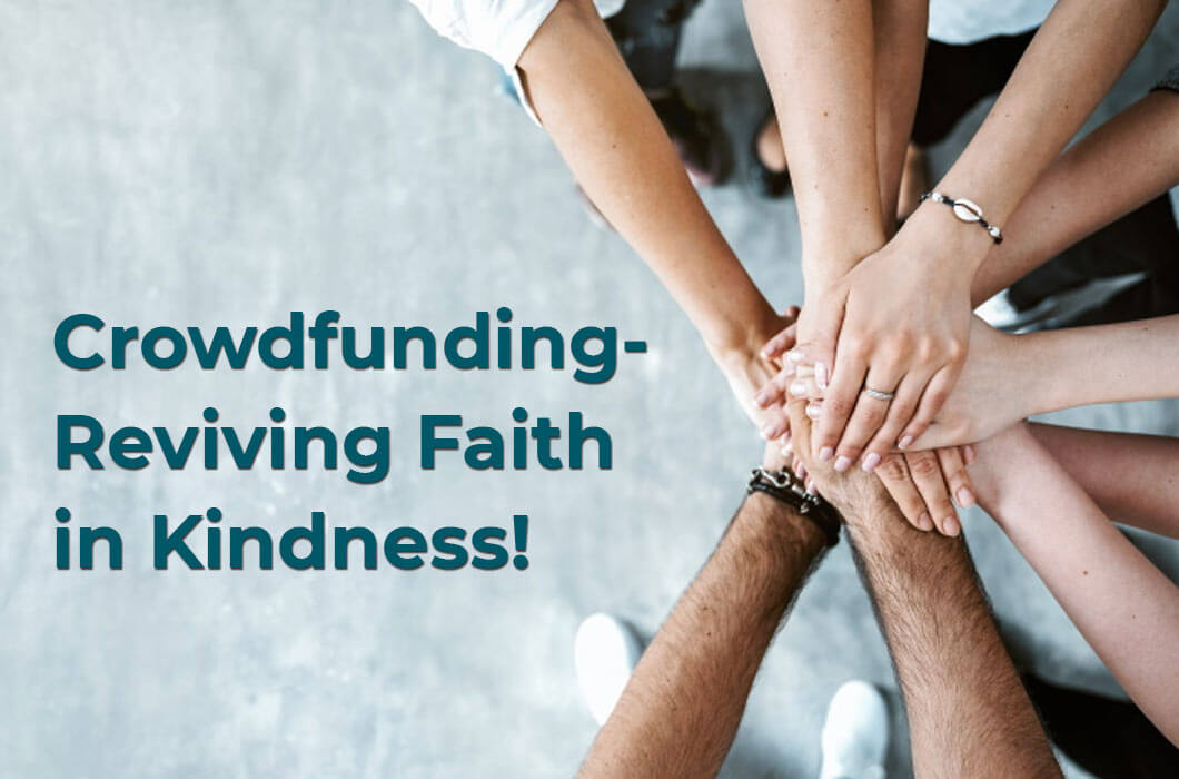 Crowdfunding-Reviving Faith in Kindness!