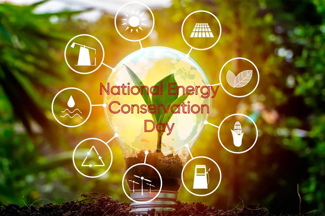 Join us in Honoring National Energy Conservation Day And Empowering A Greener Future