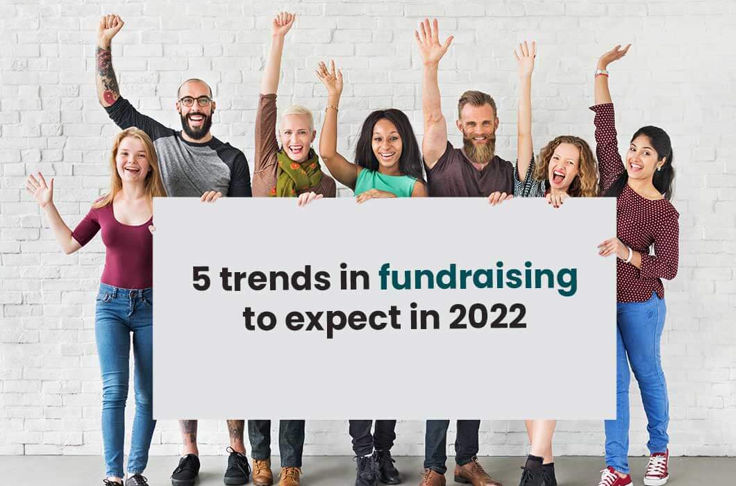 5 trends in fundraising to expect in 2022